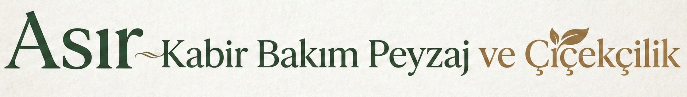 Asır Mezar Bakım Peyzaj ve Çiçekçilik